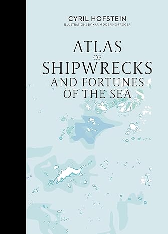 Atlas of Shipwrecks and Fortunes of the Sea (Atlas Series, 4)-Wow! eBook