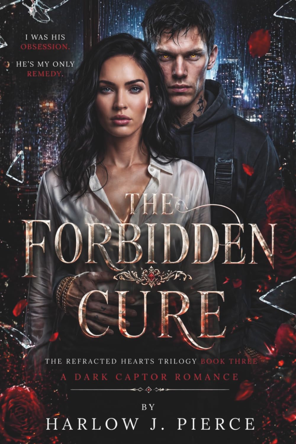 THE FORBIDDEN CURE: A Dark Captor Romance Novella (The Refracted Hearts Trilogy Book 3)