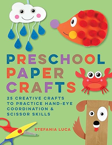 Preschool Paper Crafts: 25 Creative Crafts to Practice Hand-Eye Coordination