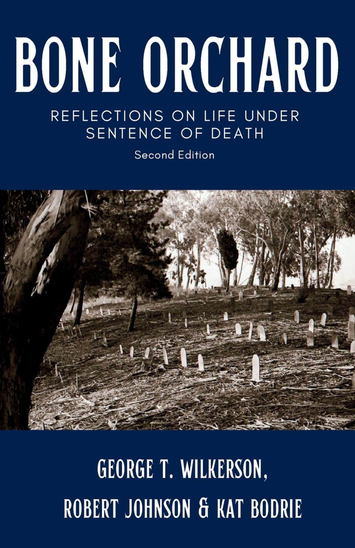 Bone Orchard: Reflections on Life Under Sentence of Death