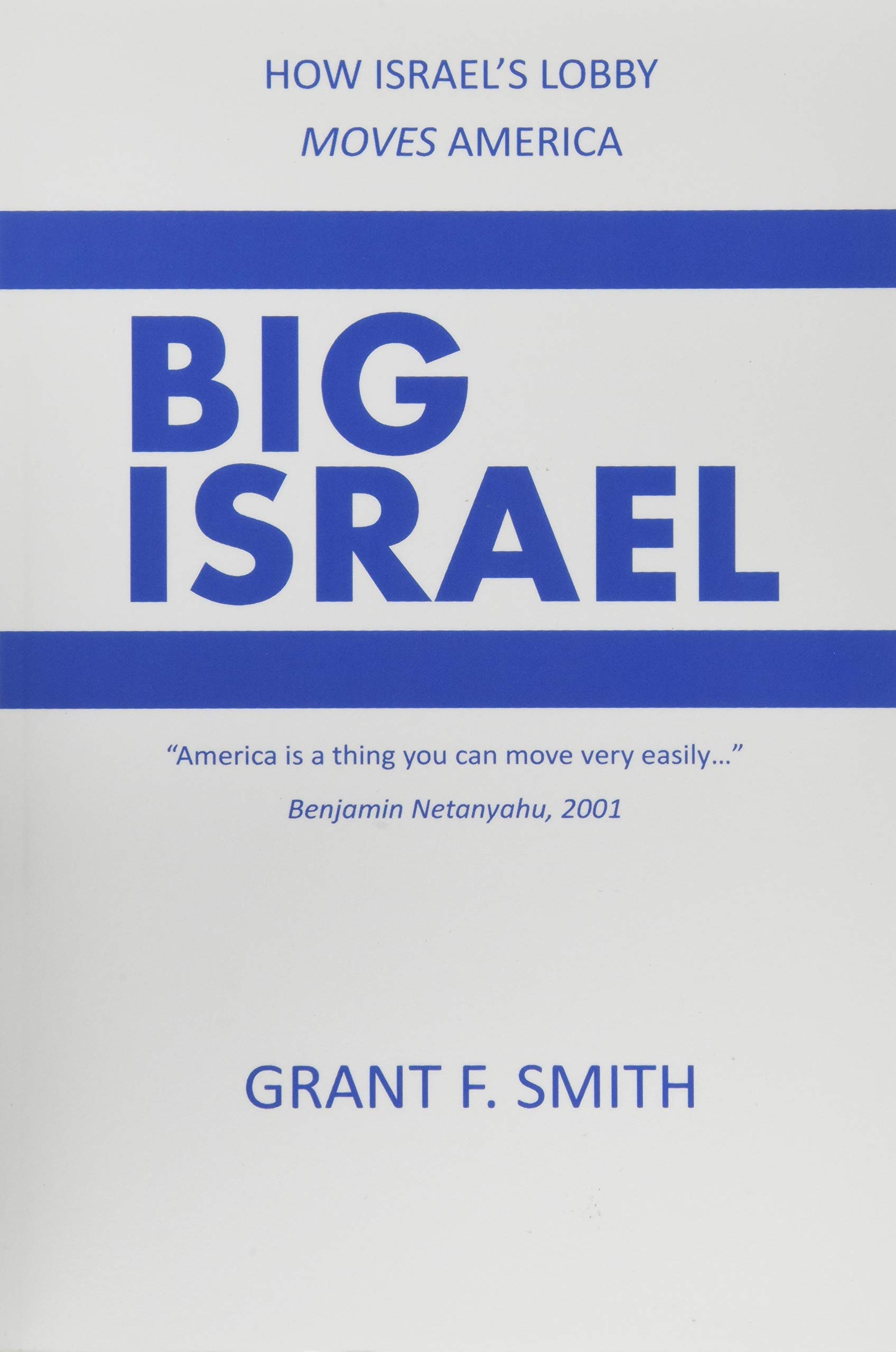 Big Israel: How Israel's Lobby Moves America. Smith 9780982775714 New<|