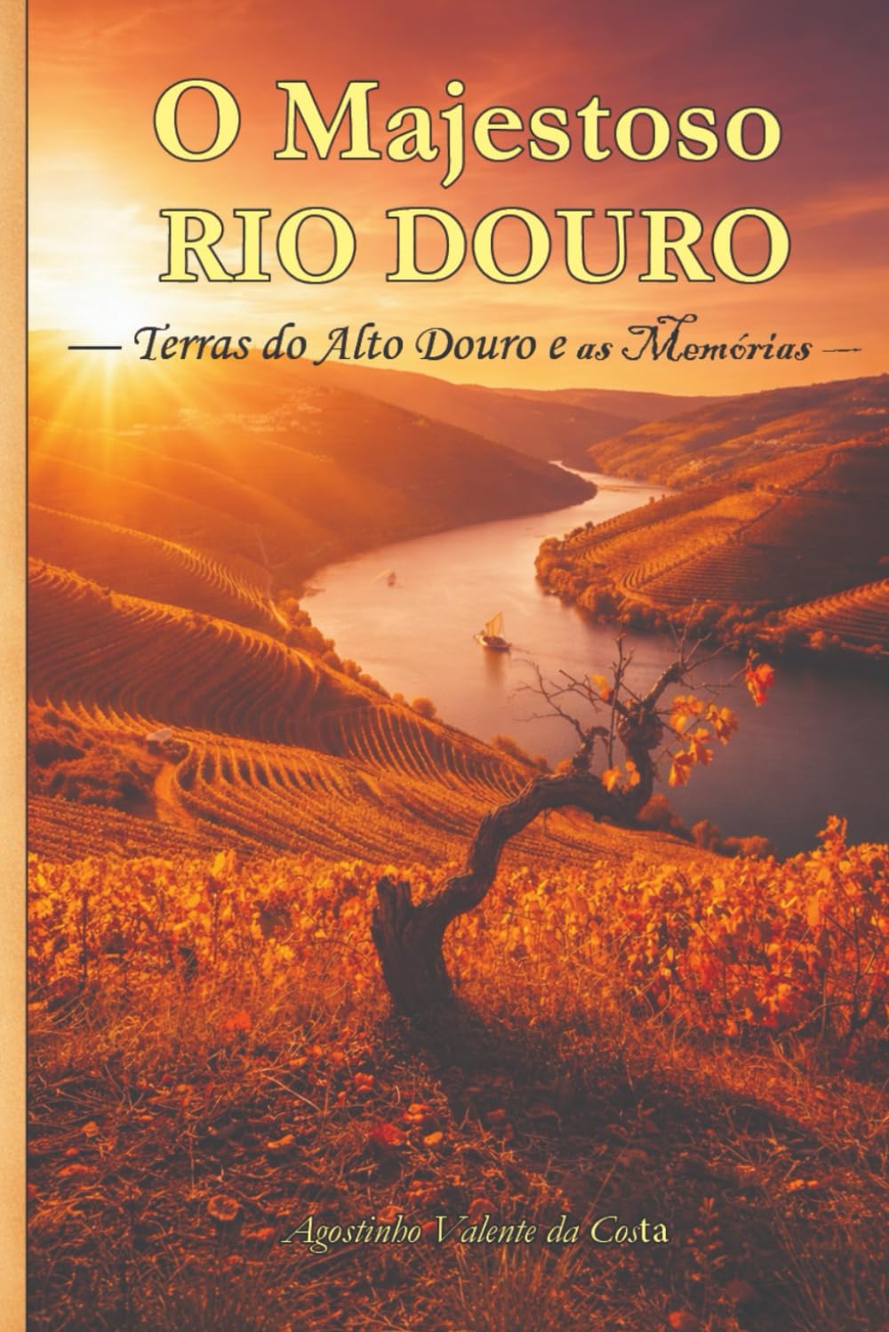 O Majestoso Rio Douro: Terras do Alto Douro e as Memórias