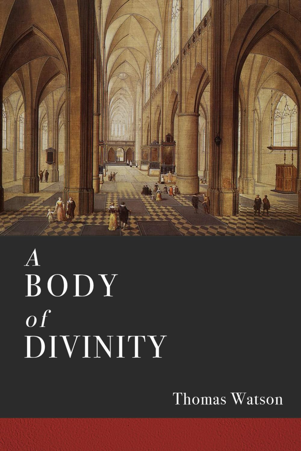 A Body of Divinity: A Systematic Exposition of Theology Based on the Westminster Shorter Catechism