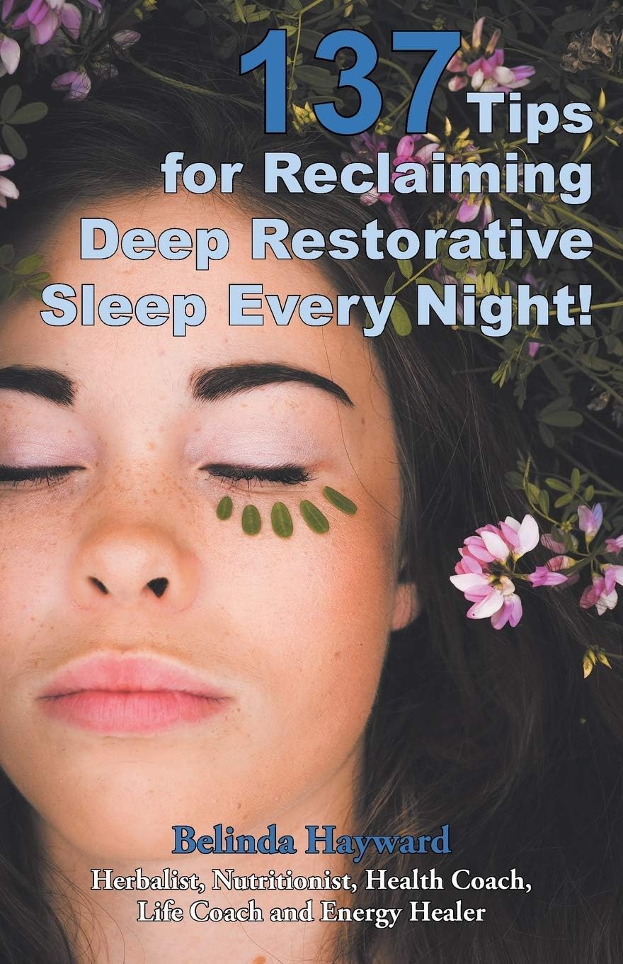 137 Tips for Reclaiming Deep Restorative Sleep Eve