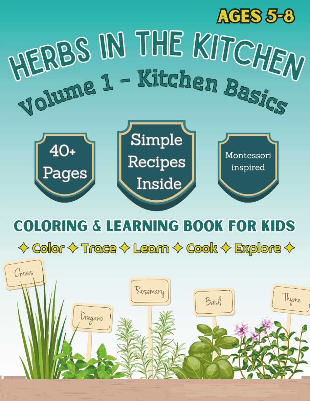 Herbs in the kitchen: Volume 1 - kitchen basics (Montessori Inspired Herbal Workbook with Simple Kitchen Activities)
