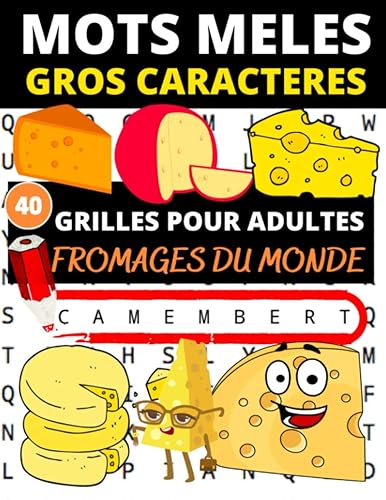 Mots mêlés gros caractères: 40 grilles pour adultes sur le thème des fromages du monde | Une région par page | Gros caractères pour faciliter la lecture