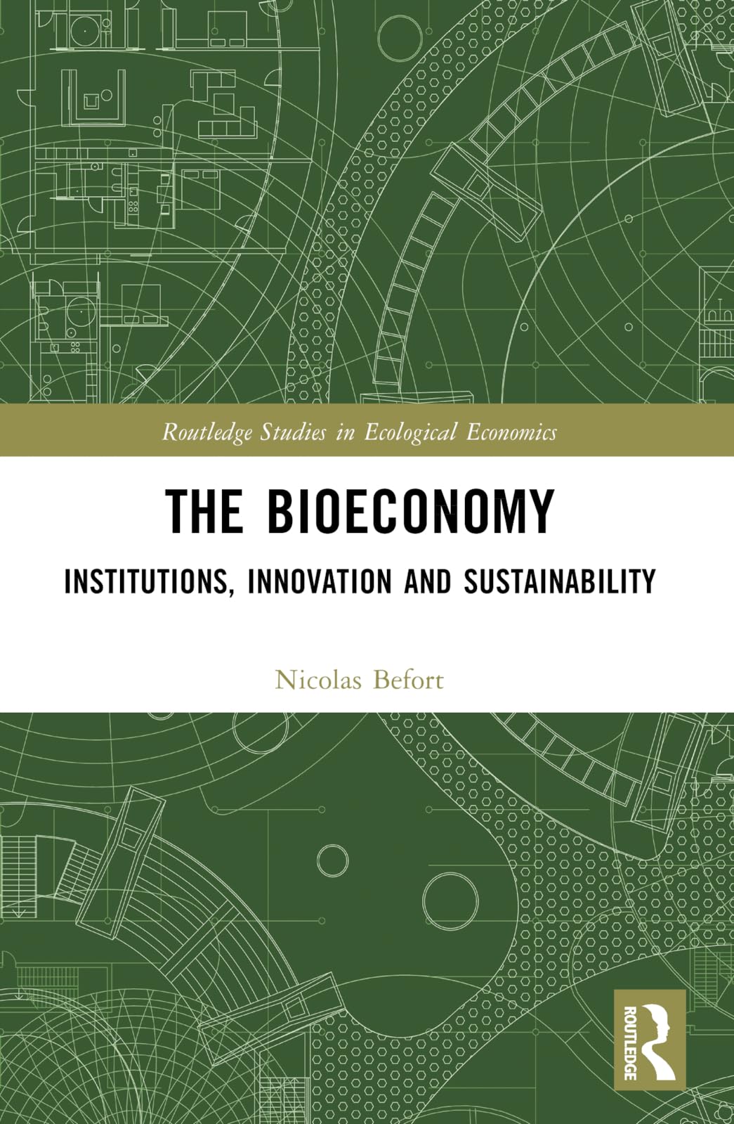 The Bioeconomy: Institutions, Innovation and Sustainability (Routledge Studies in Ecological Economics)