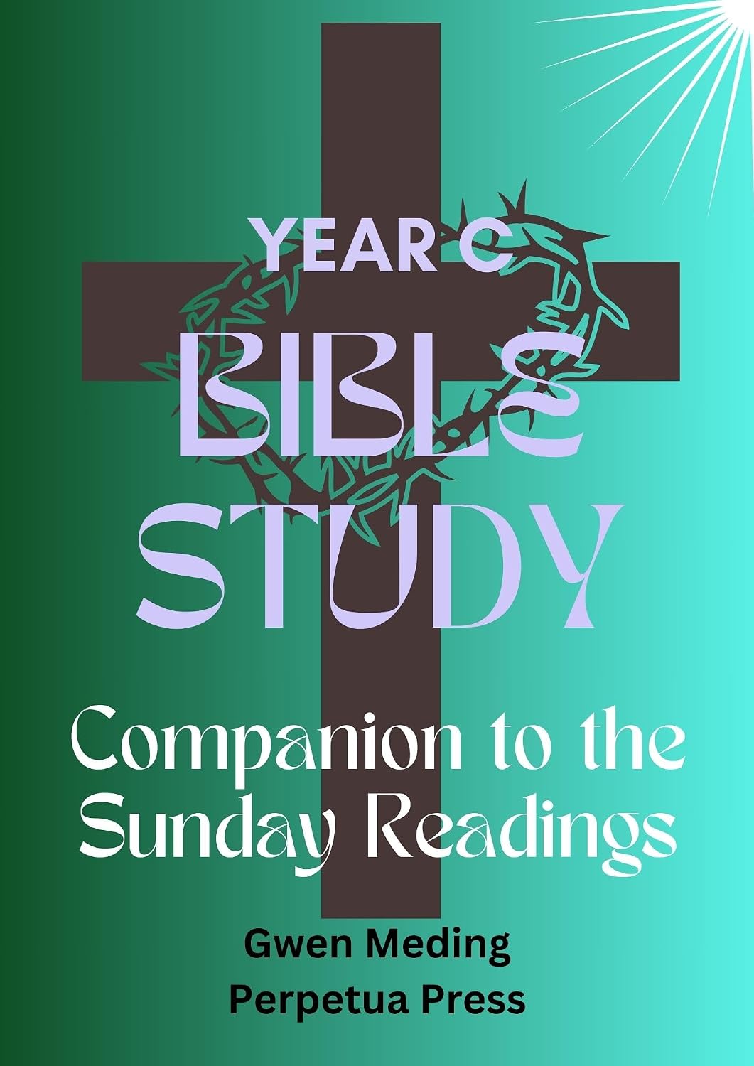 BIBLE STUDY Companion to the Sunday Readings YEAR C Kindle