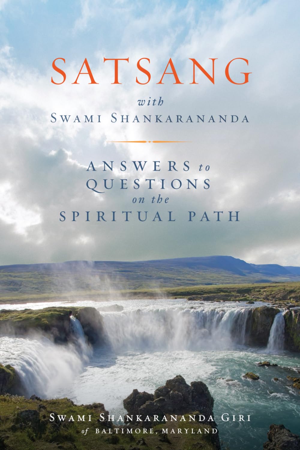 Satsang with Swami Shankarananda: Answers to Questions on the Spiritual Path
