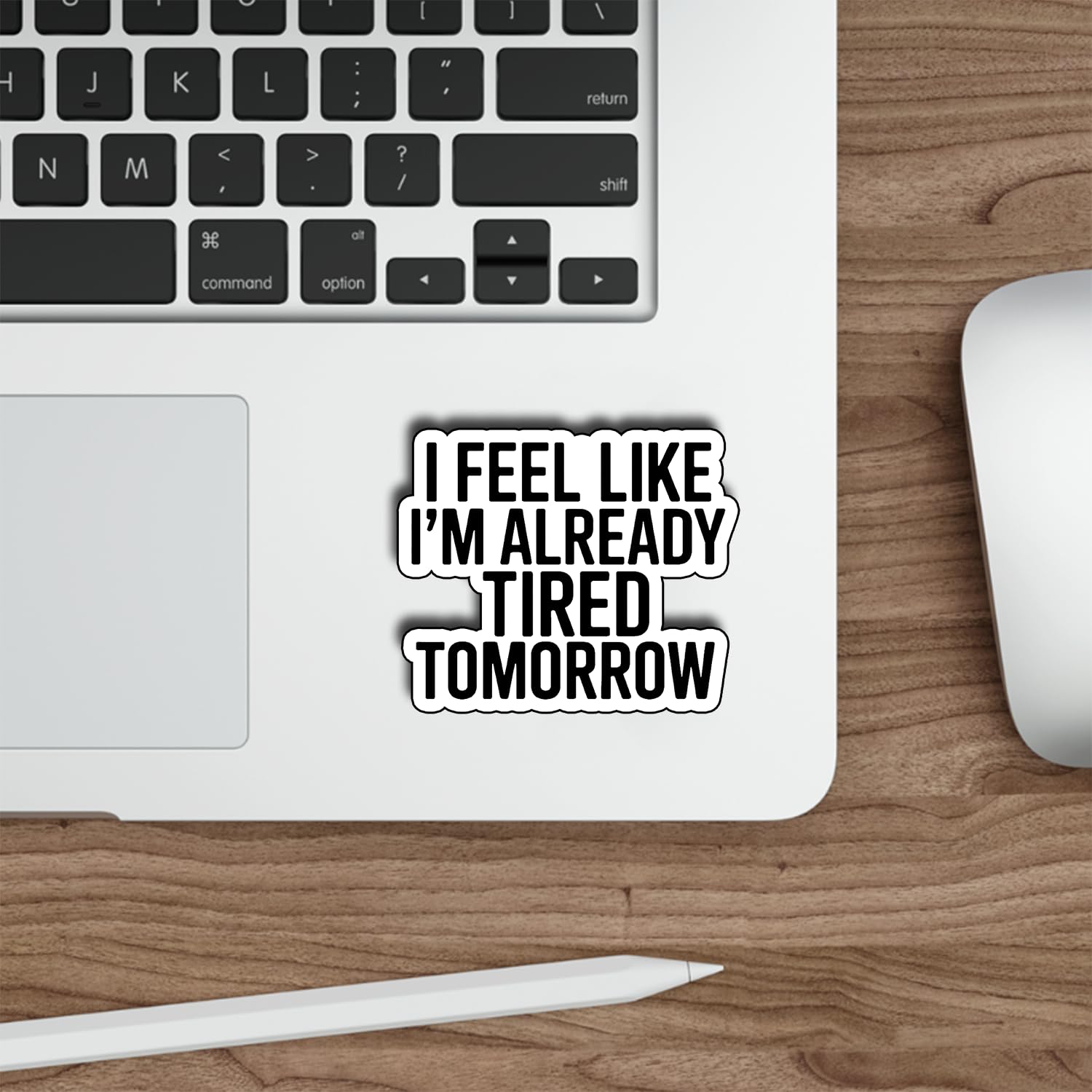 (3 szt.) Naklejki 'I Feel Like I'm Already Tired Tomorrow' zabawny sarkastyczny cytat humor powiązane prezenty wodoodporne naklejki winylowe na Kindle butelka na wodę zderzak samochód twardy kapelusz