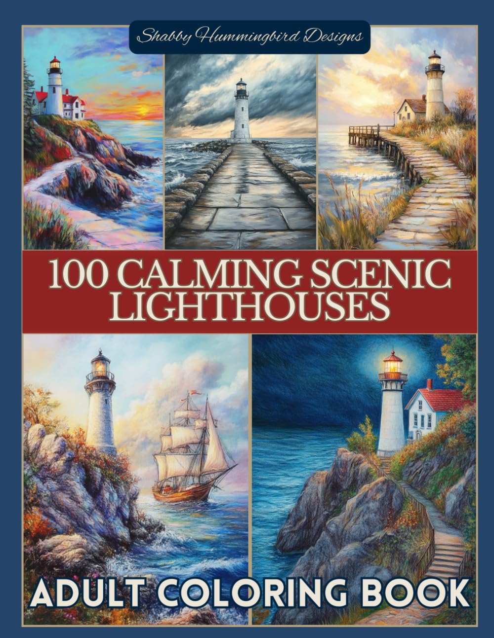 100 Calming Scenic Lighthouses: Adult Coloring Book: For relaxation, mindfulness, stress & anxiety relief, and enjoyment (Scenic Coloring Books for Adults)