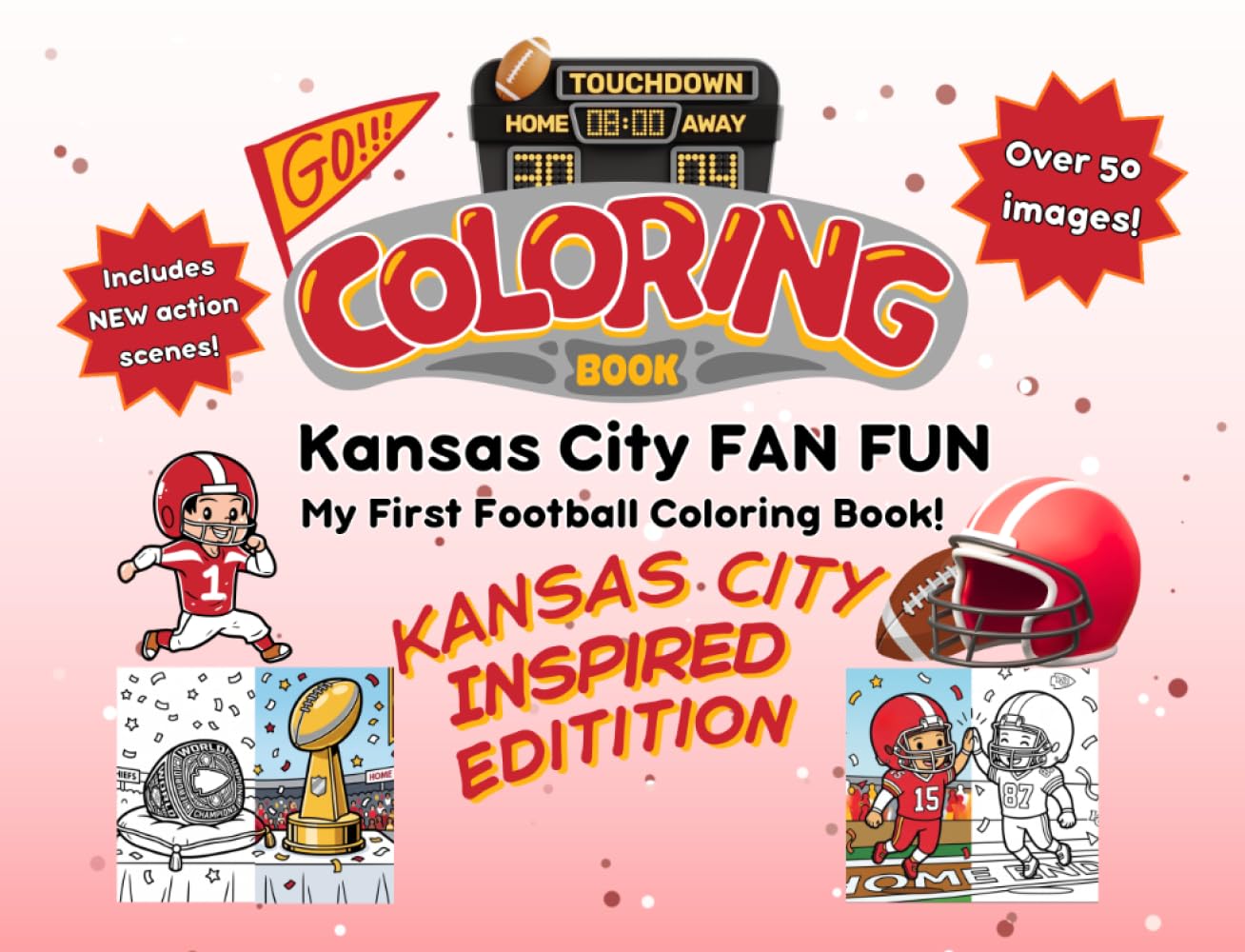Kansas City Fan Fun: My First Football Coloring Book: A Cute Sports Activity Book for Kids Ages 4-8 (Kansas City Edition) (Gridiron City Fun)