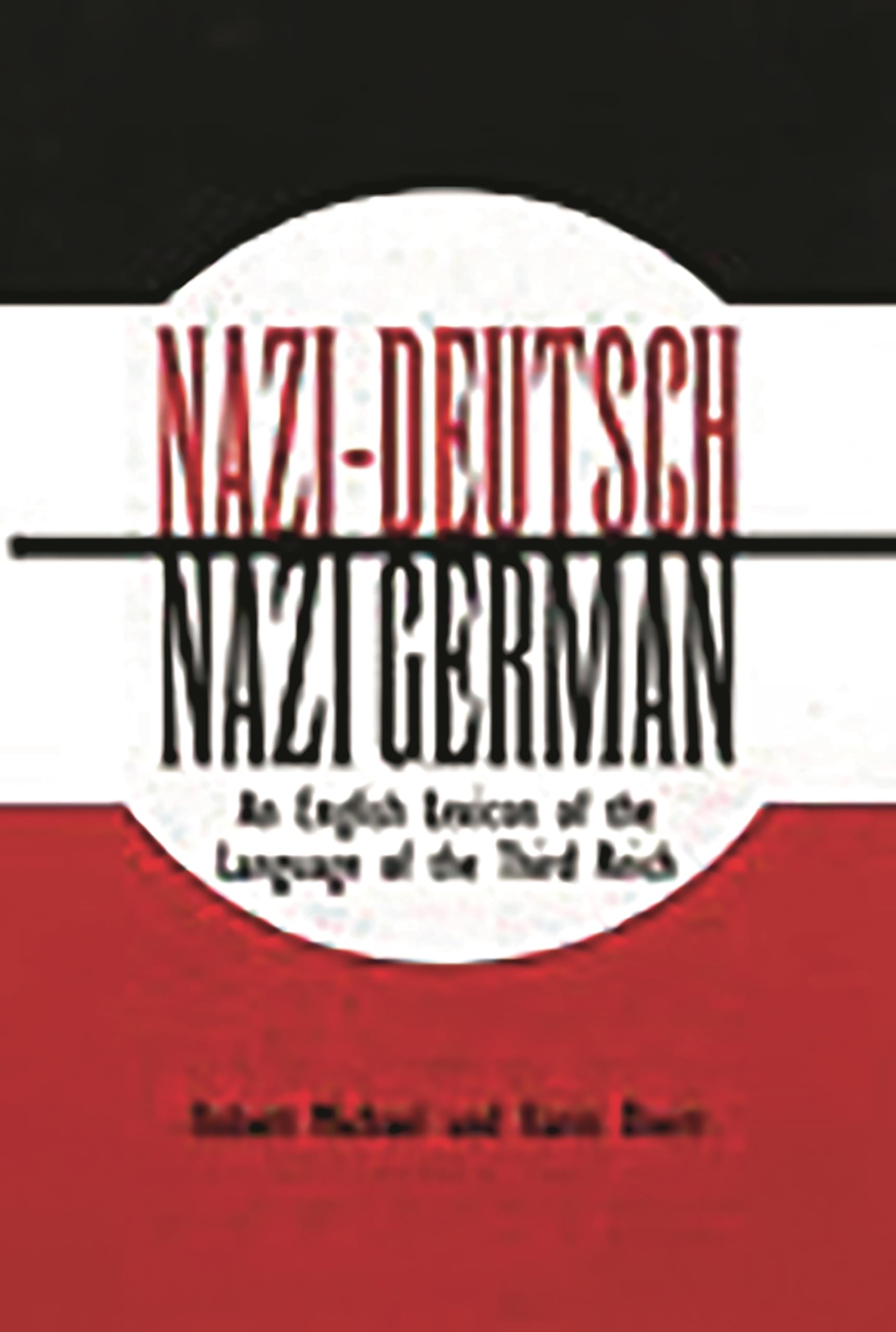 Nazi-Deutsch/Nazi German: An English Lexicon of the Language of the Third Reich