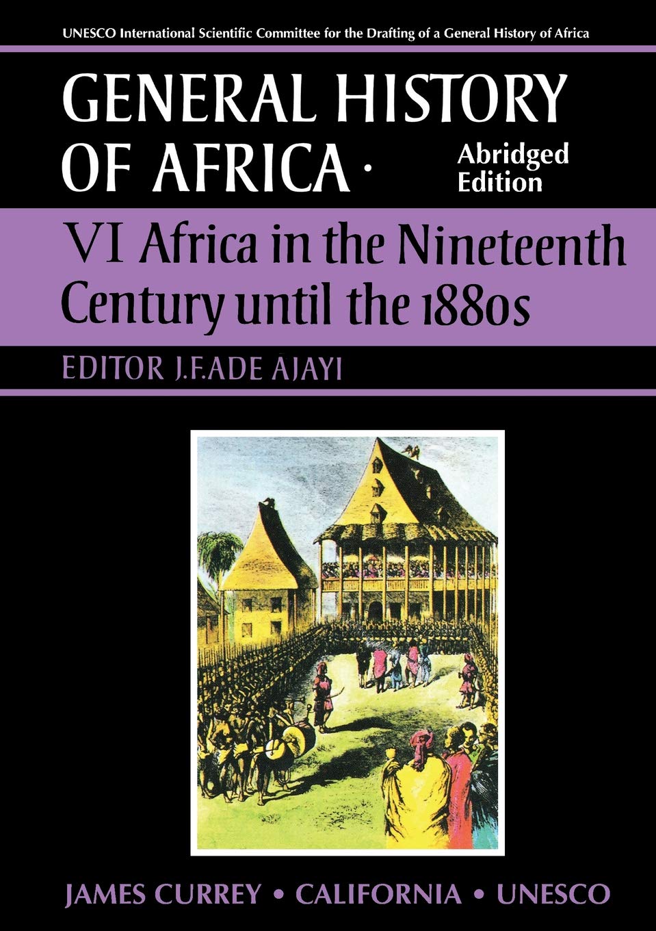Africa in the Nineteenth Century Until the 1880s (General History of Africa VI)