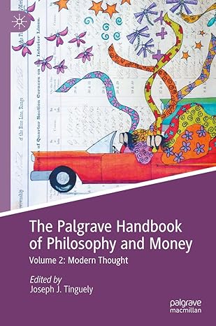 The Palgrave Handbook of Philosophy and Money: Volume 2: Mode Thought-Wow! eBook