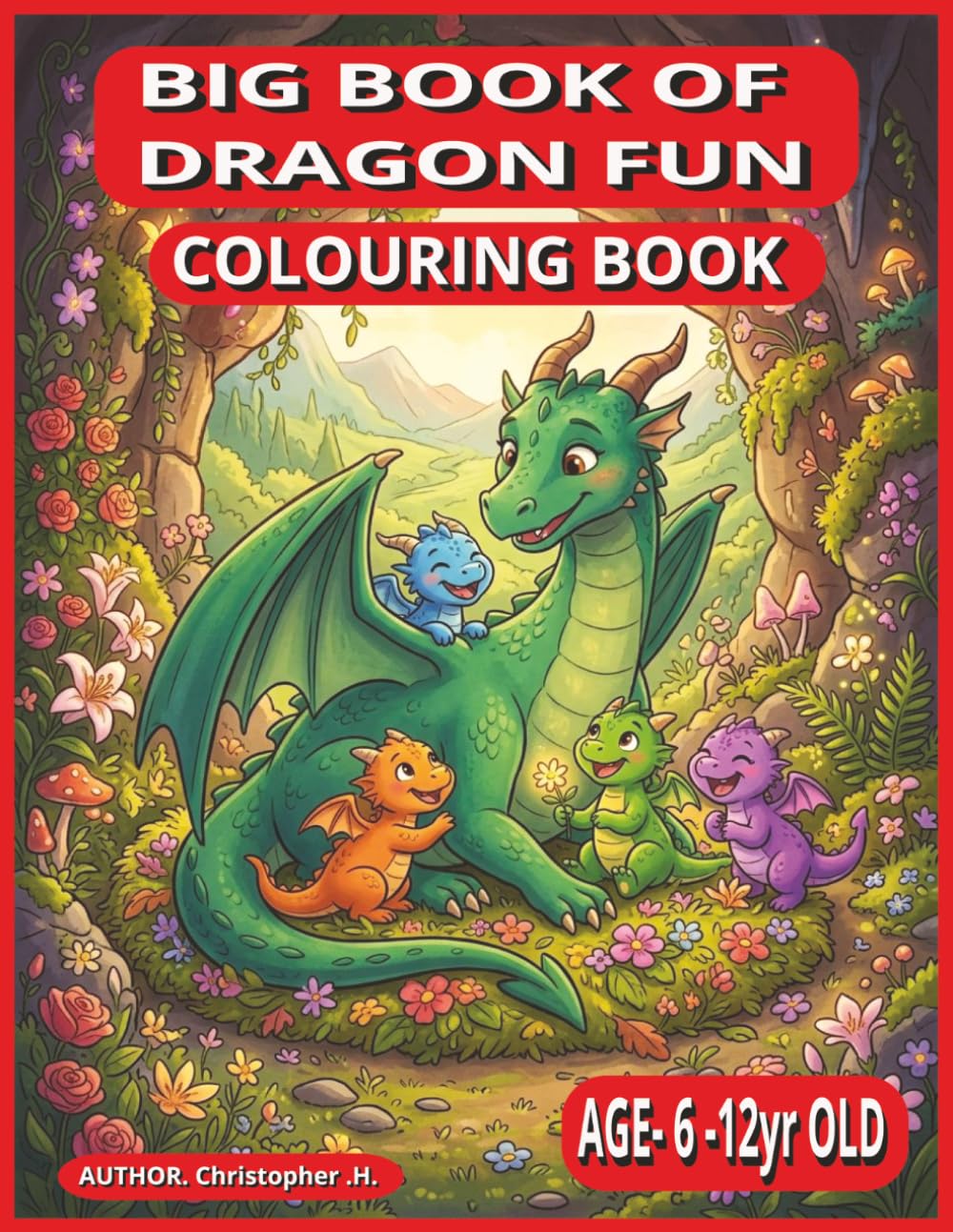 BIG BOOK OF DRAGON FUN COLOURING BOOK: 100 EXCELLENT DETAILED PICTURES, 8.5X11 BOOK , MANY HOURS OF FUN