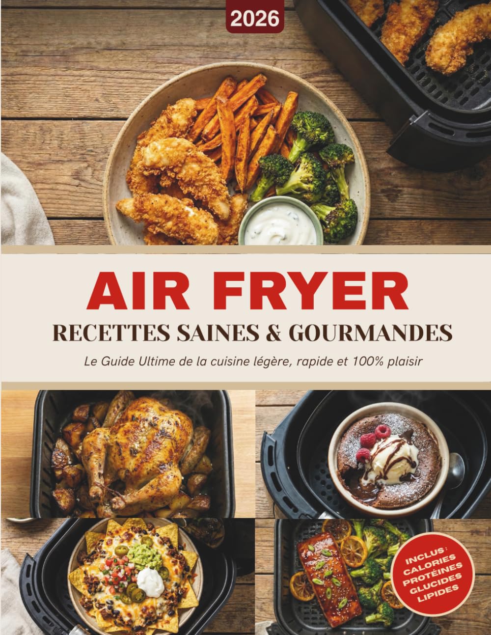 Air Fryer - Recettes saines et gourmandes: Le Guide Ultime de la cuisine légère, rapide et 100% plaisir
