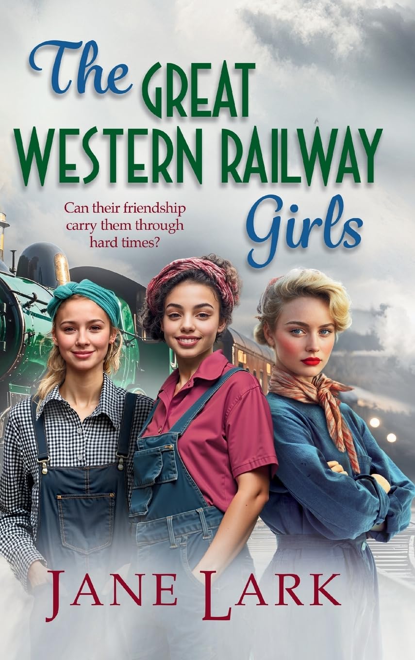 The Great Western Railway Girls: Start a page-turning wartime saga series from Jane Lark