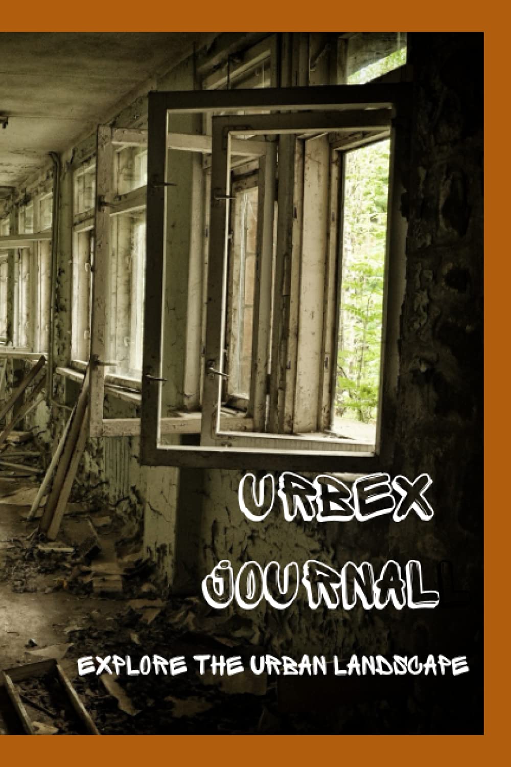 Urbex Journal: Explore the urban landscape