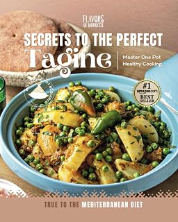 Secrets To The Perfect Tagine: Master One Pot Healthy Cooking