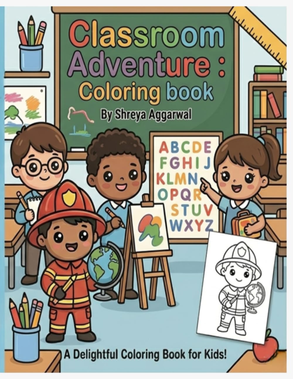 Classroom Adventure: Coloring book: A Delightful Coloring Book for Kids!