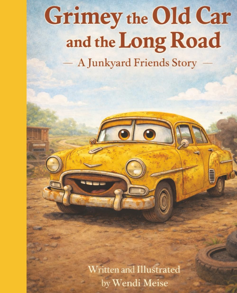 Grimey the Old Car and the Long Road, A Heartwarming Junkyard Friends Story About Patience, Perseverance, and Remembering How Far You’ve Come: A ... tells a story. Every friend has a place.)