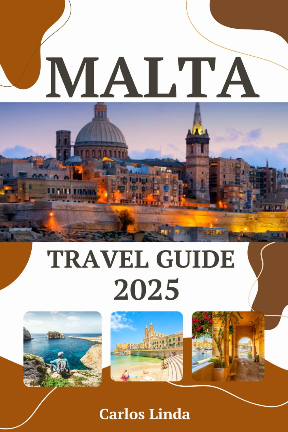 MALTA Travel Guide 2025: A Complete Guide to Malta’s Must-See Sights, Top Attractions, Insider Tips, Local Secrets, and Travel Advice