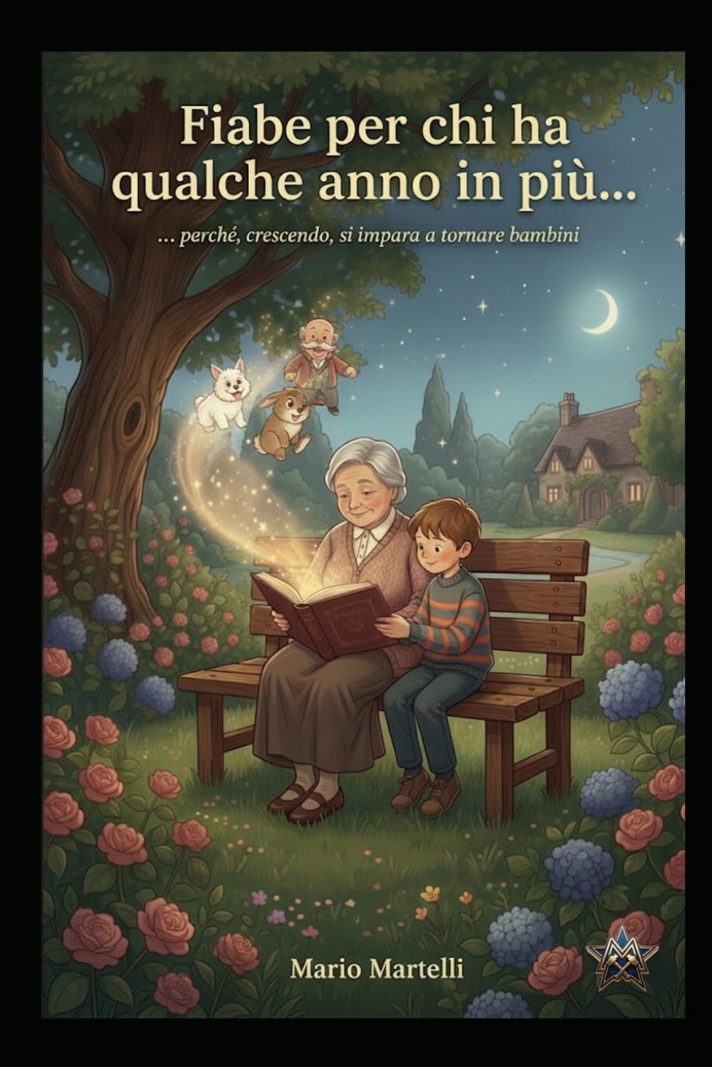 Fiabe per chi ha qualche anno in più...perchè crescendo, si impara a tornare bambini