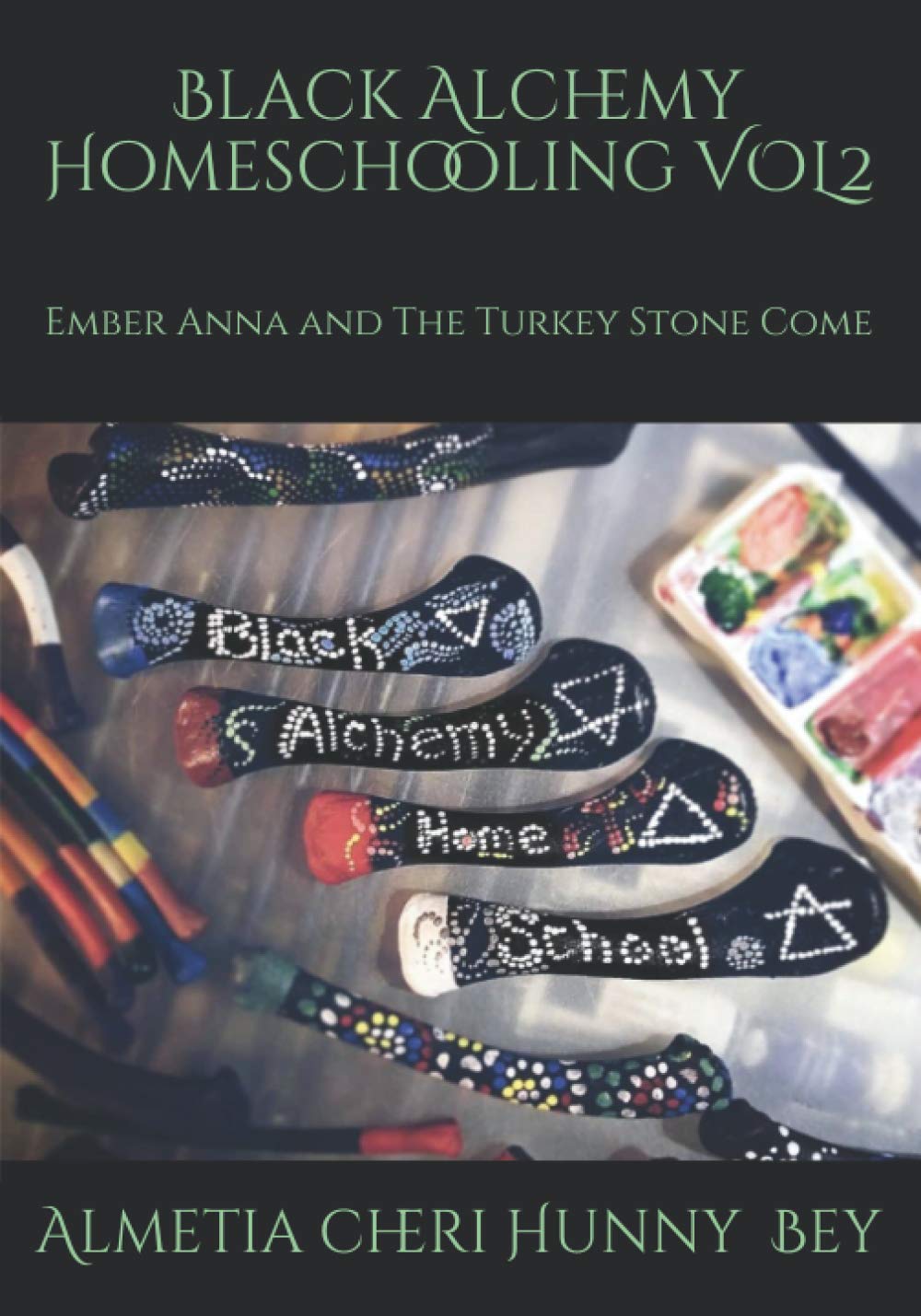 Black Alchemy Homeschooling VOL2: Ember Anna and The Turkey Stone Comb