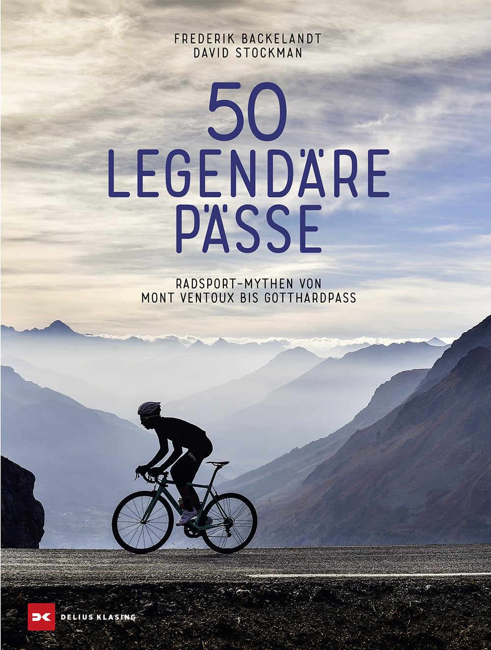 50 legendäre Pässe: Radsport-Mythen von Mont Ventoux bis Gotthardpass