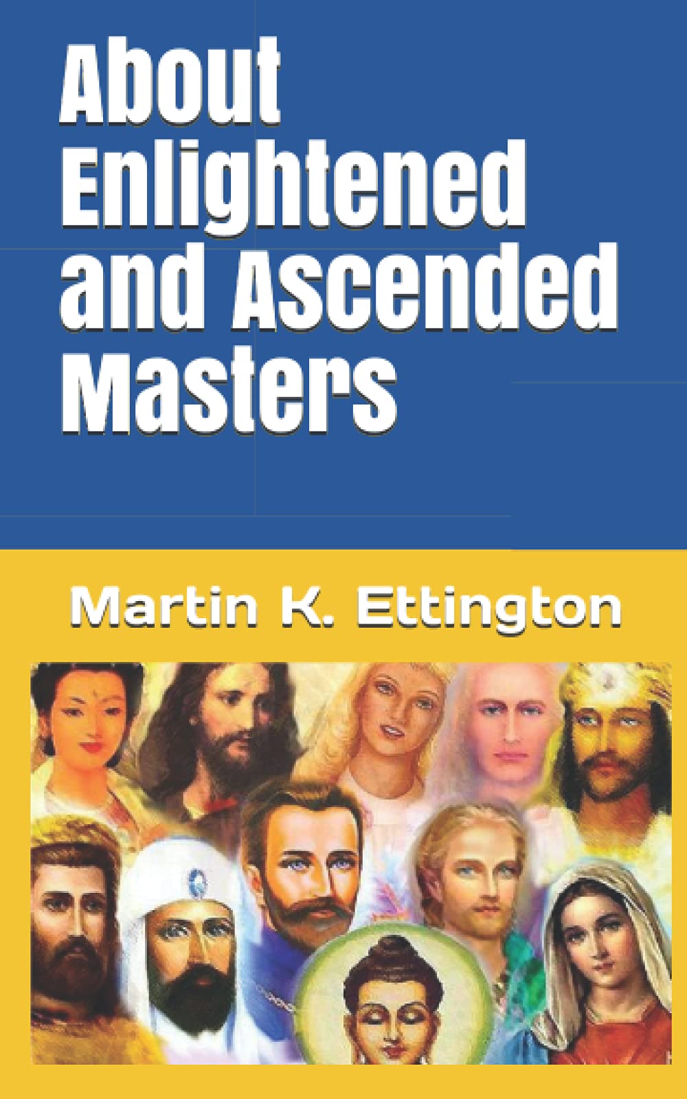 About Enlightened and Ascended Masters (The Personal Enlightenment Series)