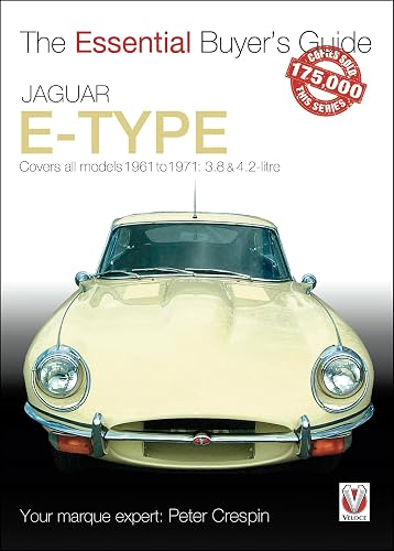 Jaguar E-Type: Covers All Models 1961 go 1971: 3.8 &amp; 4.2-litre (The Essential Buyer's Guide)