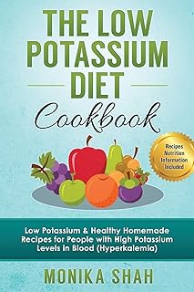 Low Potassium Diet Cookbook: 85 Low Potassium & Healthy Homemade Recipes for People with High Potassium Levels in Blood (Hyperkalemia) (Low Potassium Cookbooks For Renal Diet)