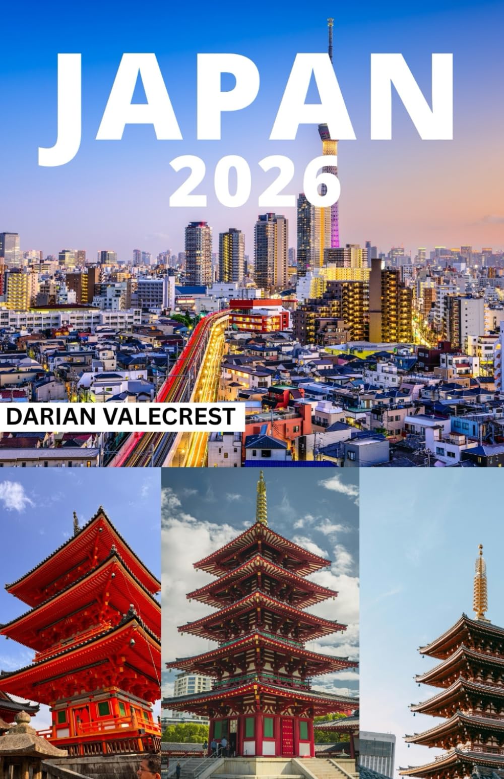 JAPAN TRAVEL GUIDE 2026: Hidden Gems, Regional Adventures & Smart Itineraries to Avoid the Crowds