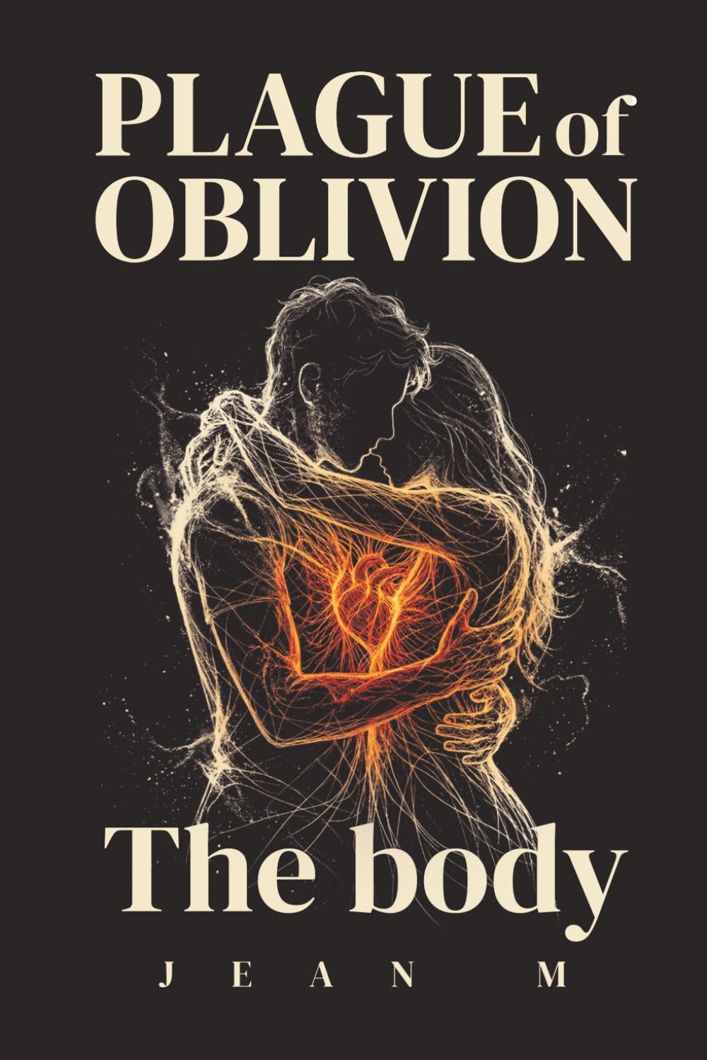 Plague of Oblivion: The Body: His Hands Remember What His Mind Forgot | Dark Fantasy Romance With Shared Consciousness & Forced Proximity