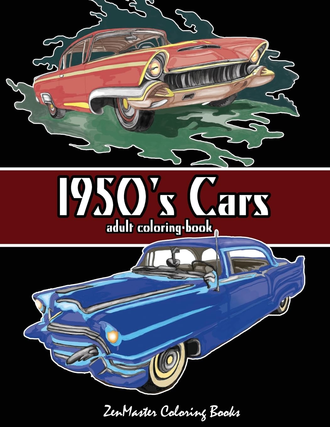 1950's Cars Adult Coloring Book: Cars Coloring Book For Men: Volume 4 (Therapeutic Coloring Books for Adults)