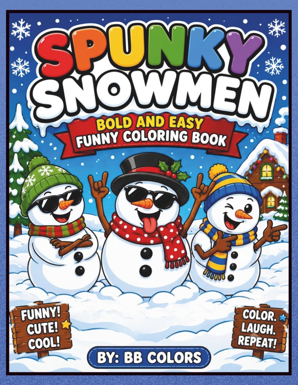 SPUNKY SNOWMEN: BOLD AND EASY FUNNY COLORING BOOK