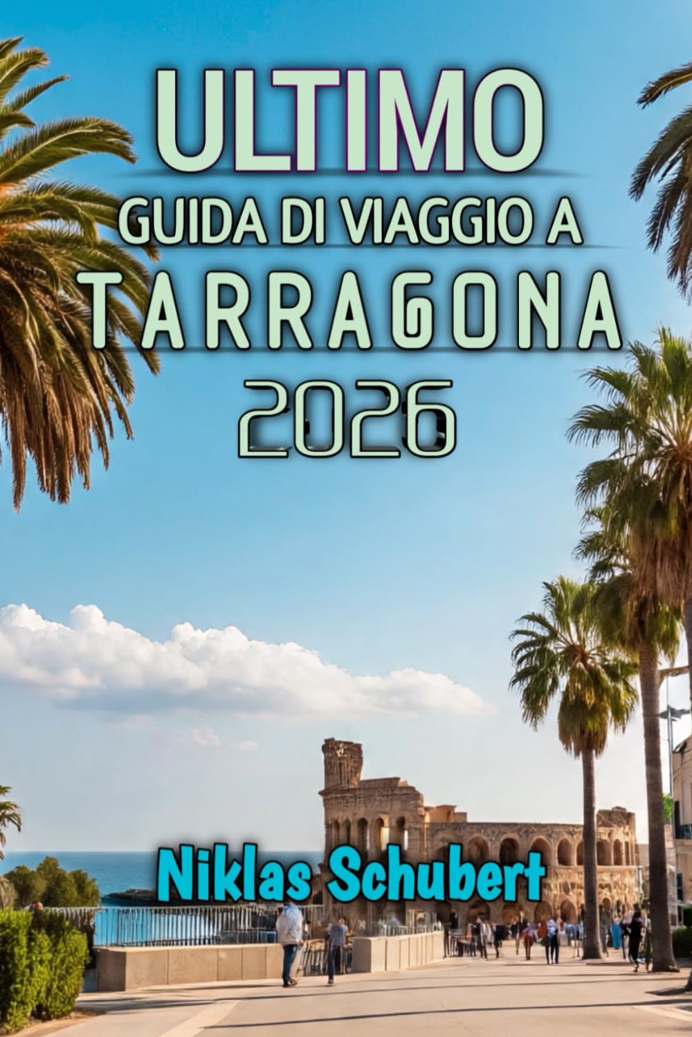 Guida Di Viaggio A Tarragona 2026: Scopri la storia, le spiagge baciate dal sole e le gemme nascoste del Mediterraneo