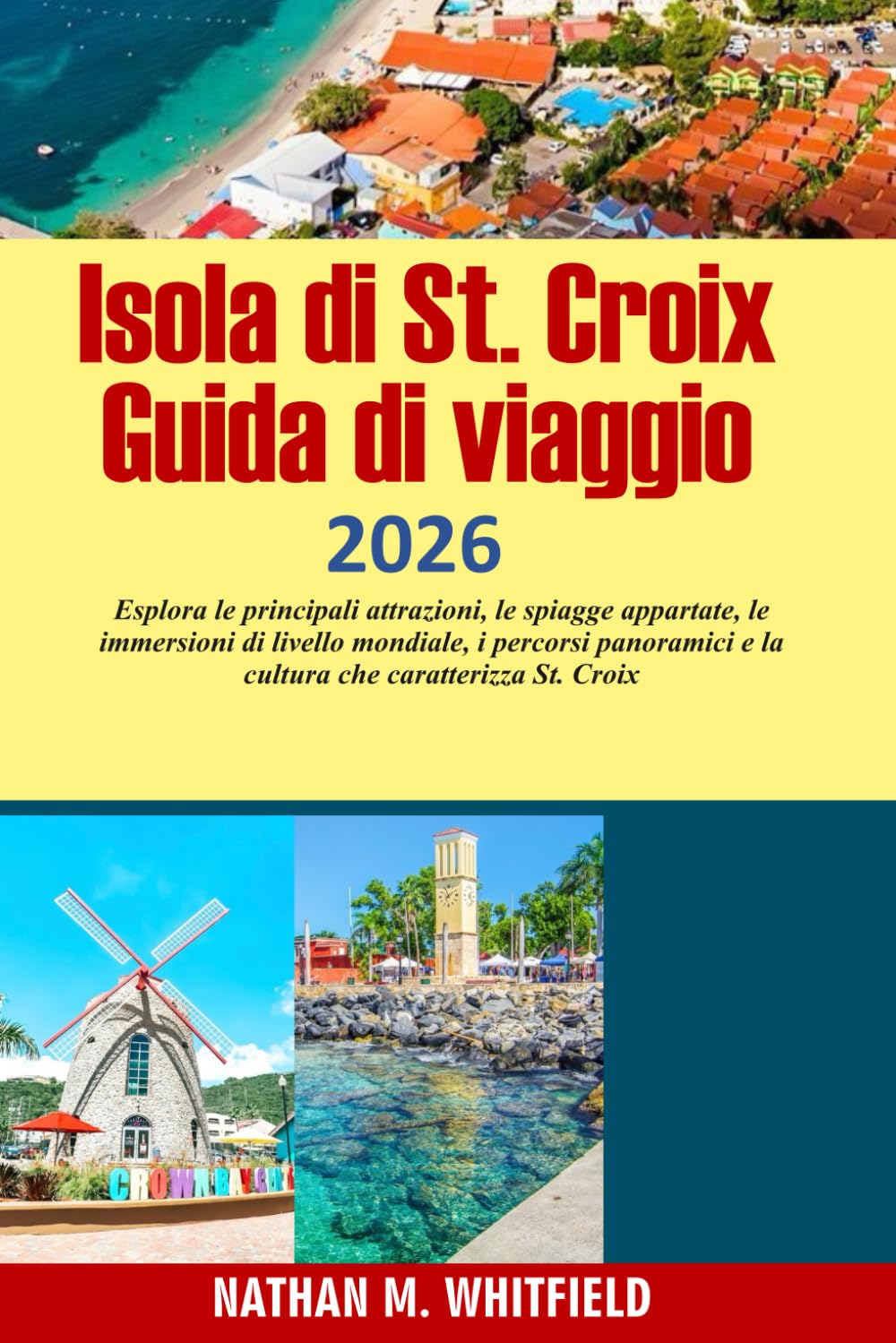Isola di St. Croix Guida di viaggio 2026: Esplora le principali attrazioni, le spiagge appartate, le immersioni di livello mondiale, i percorsi panoramici e la cultura che caratterizza St. Croix