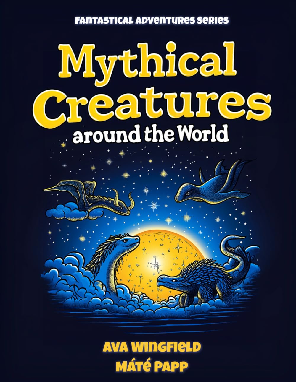 Mythical Creatures Around the World: Coloring and Activity Book with Fun Facts, Creative Activities, Interactive Questions (Fantastical Adventures)