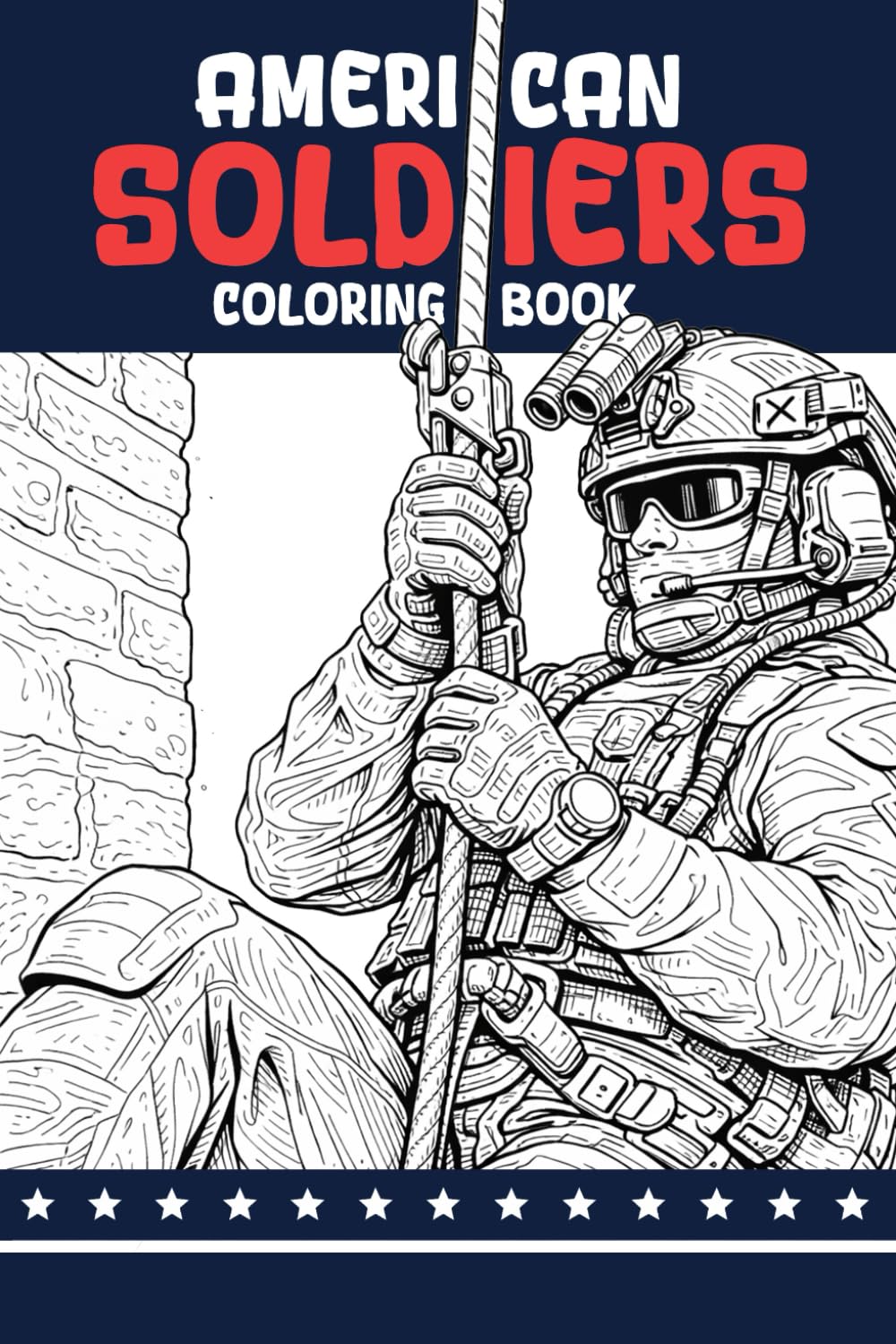 American Soldiers Coloring Book: 50 Detailed Military Coloring Pages Featuring American Soldiers, Tanks, Special Forces Gear and Combat Action Scenes for Adults (Fascinating Jobs Coloring Books)