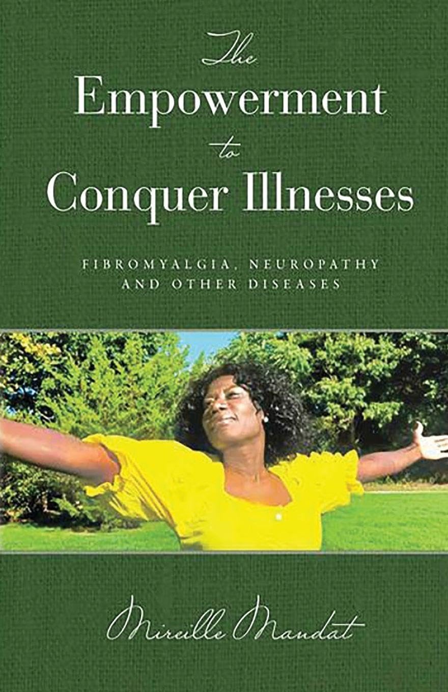 The Empowerment to Conquer Illnesses: Fibromyalgia, Neuropathy, and Other Diseases