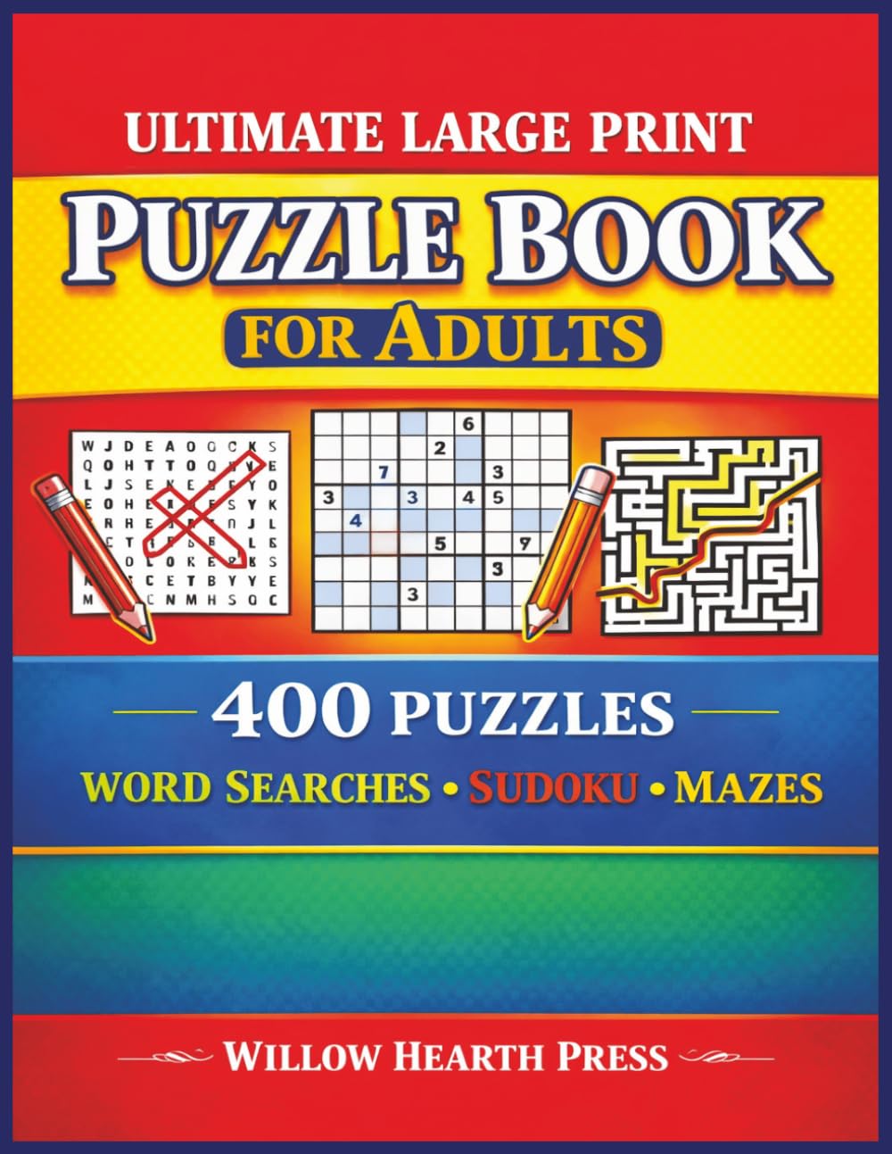 Ultimate Large Print Puzzle Book for Adults: 400 Puzzles * Word Searches * Sudoku * Mazes