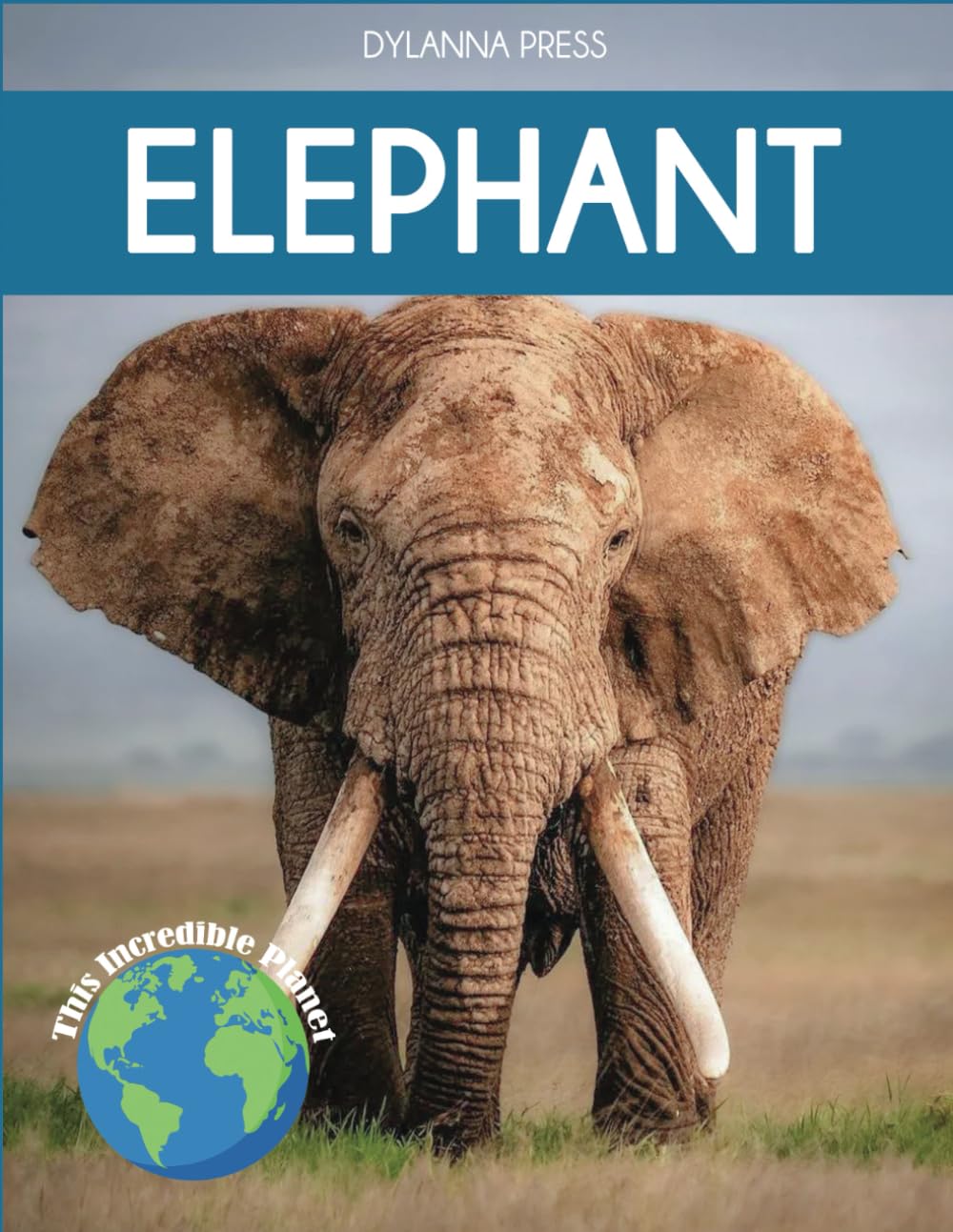 Elephant: Fascinating Animal Facts for Kids (This Incredible Planet)