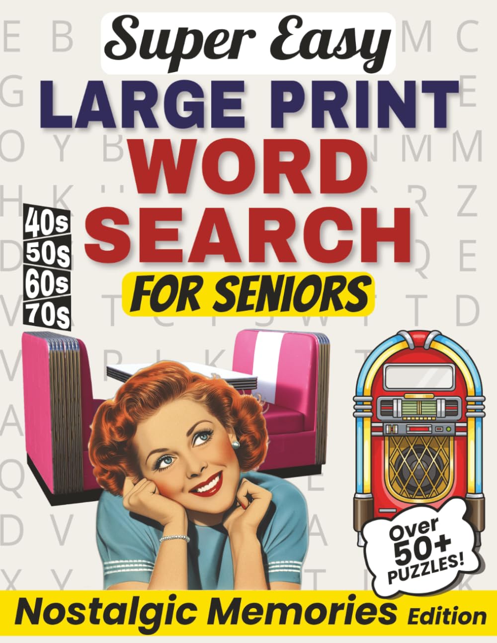 Super Easy Large Print Word Search for Seniors - Nostalgic Memories Edition: 55 Cozy Puzzles - A Walk Down Memory Lane Through the 1940s, 50s, 60s & 70s | Anti-Eye Strain Large Print