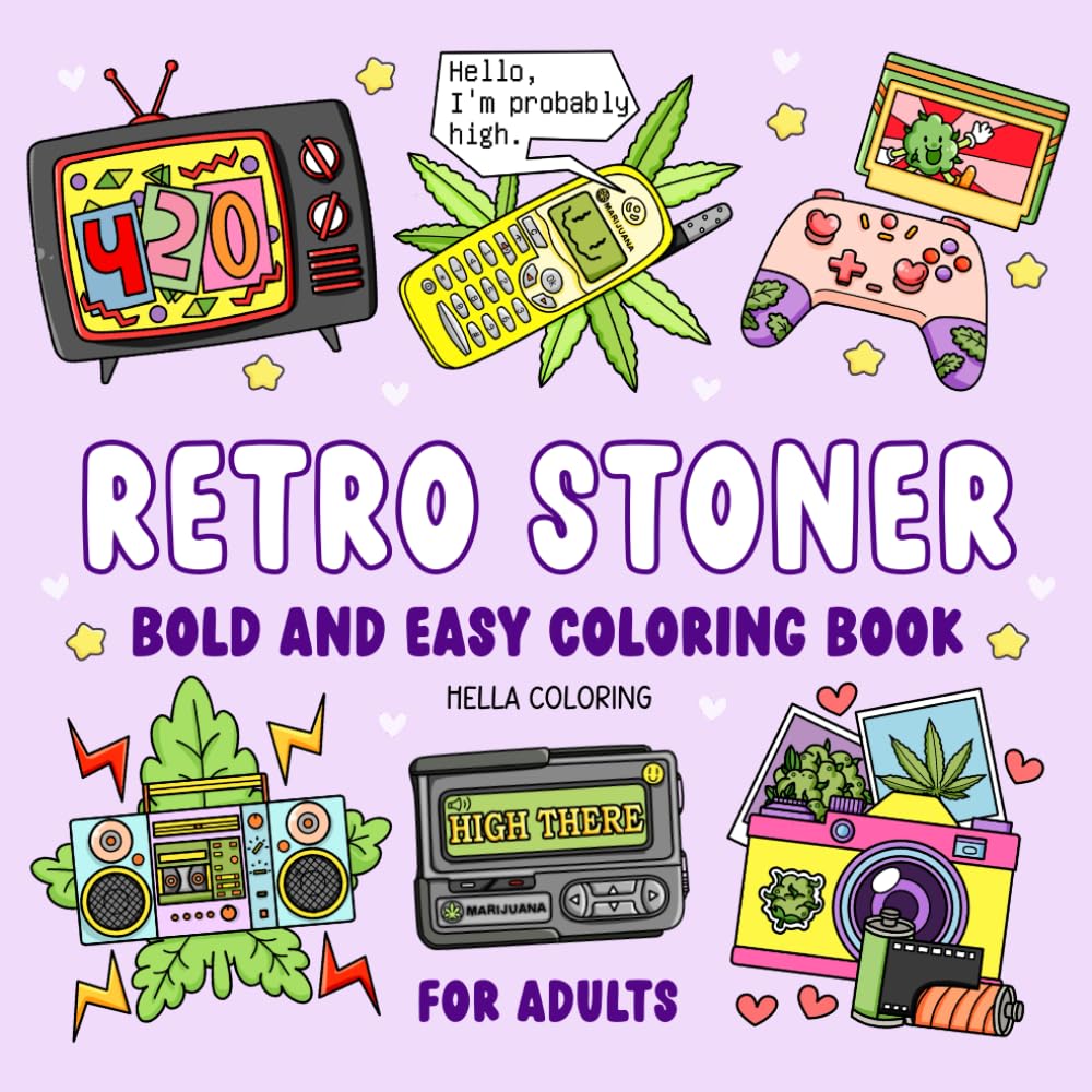 Retro Stoner: Bold and Easy Stoner Coloring Book for Adults with 420 Vibes and Nostalgic Throwback Fun