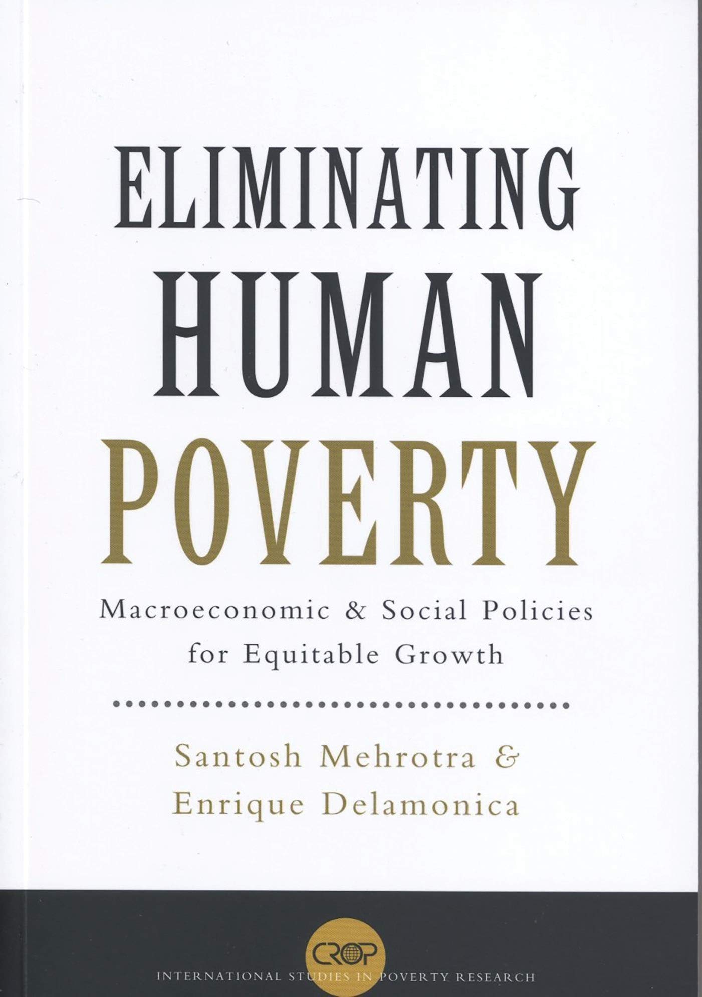 Buy Eliminating Human Poverty: Macroeconomic and Social Policies for Equitable Growth (International Studies in Poverty Research) — BookShops.in