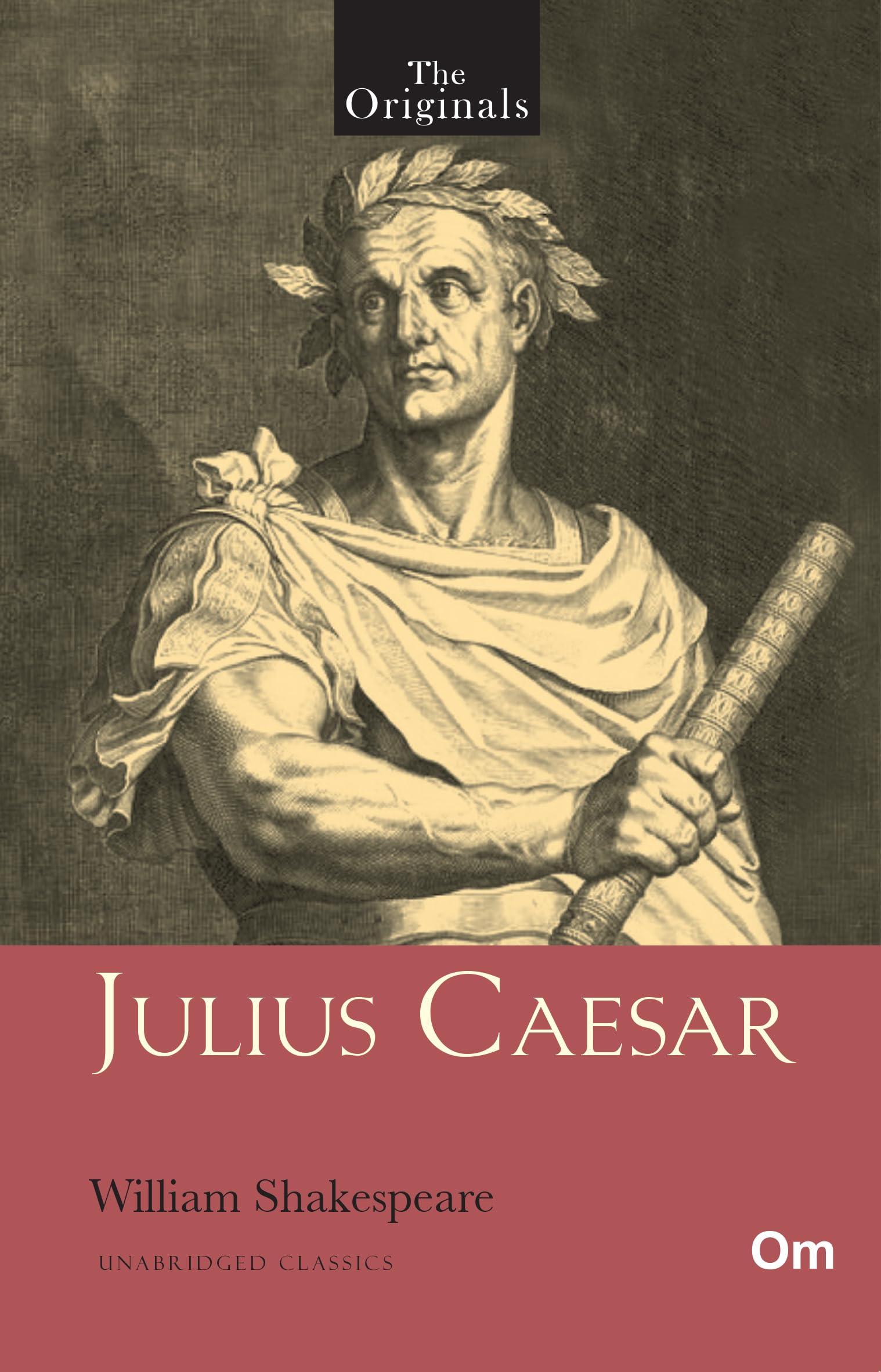 Julius Caesar - Unabridged Classics for William Shakespeare - The Originals
