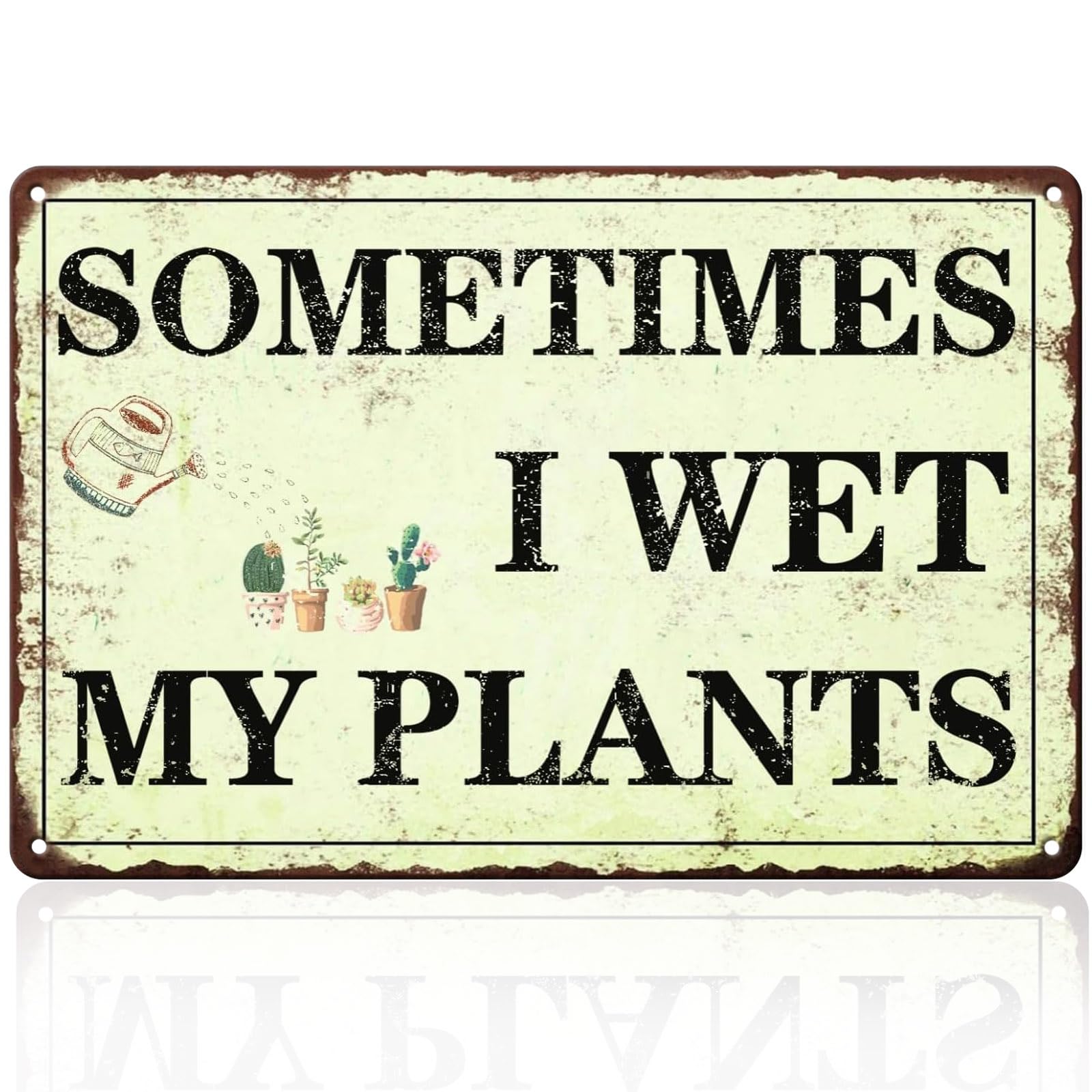 Funny Garden Decor Sometimes I Wet My Plants Sign Garden Metal Signs Outside Gardening Sign Gifts For Women Plant Lover Retro Garage Home Farmhouse Rustic Country Wall Fence Decor