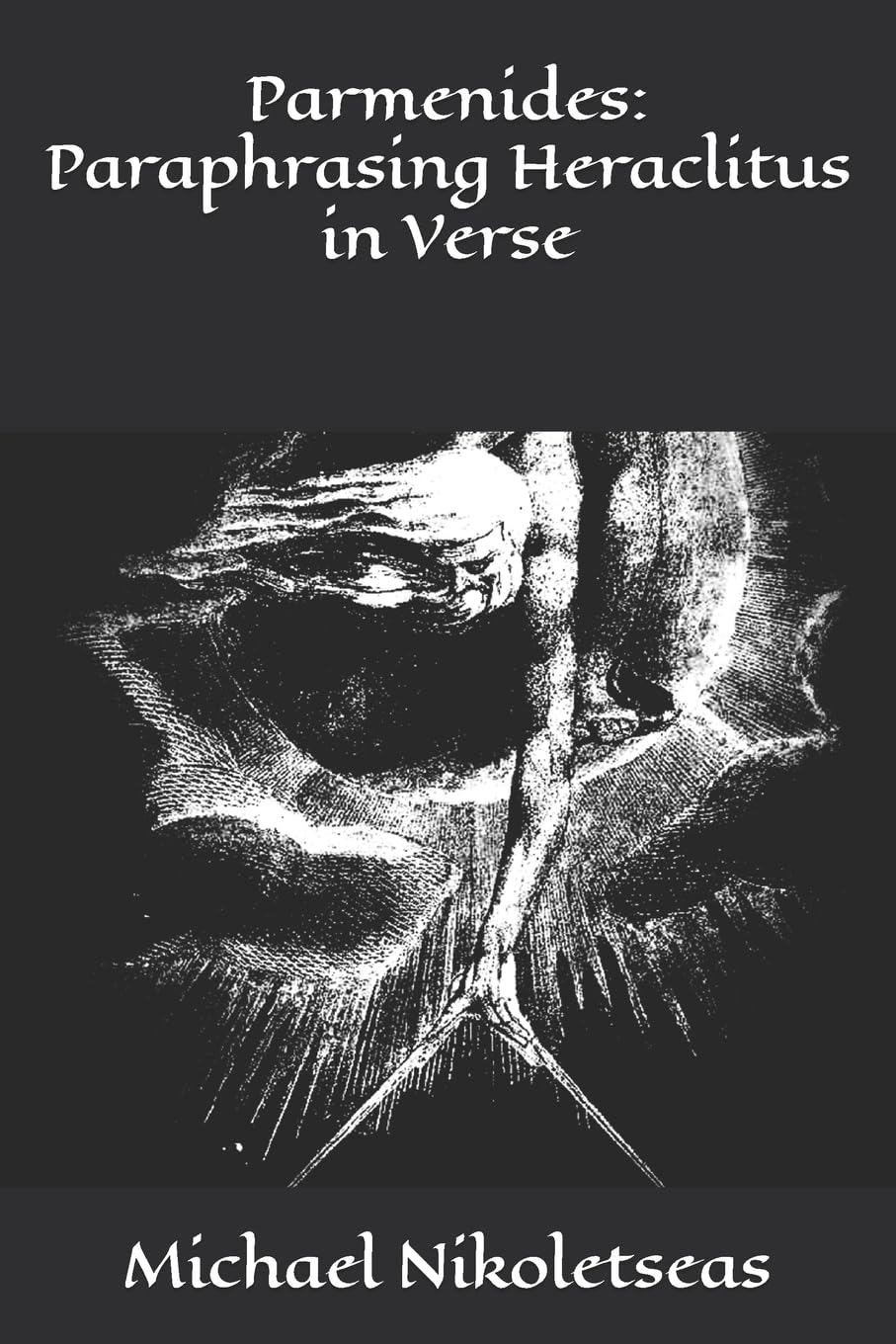 Parmenides: Paraphrasing Heraclitus in Verse: 2 (The Presocratic Philosophers)